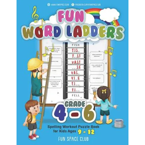 Fun Word Ladders Grades 4-6: Daily Vocabulary Ladders Grade 4 - 6, Spelling Workout Puzzle Book for Kids Ages 9-12