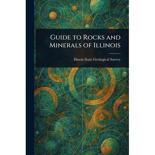 Guide to Rocks and Minerals of Illinois