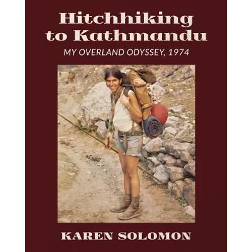 Hitchhiking to Kathmandu: My Overland Odyssey, 1974