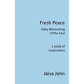 Fresh Peace: Daily Blossoming of the Soul
