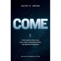 Come: A teen's guide on how to pray, have a closer relationship with God, and experience His goodness