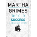 The Old Success: A Richard Jury Mystery
