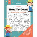 My First How to Draw Workbook: A Fun and Simple Step-by-Step Drawing & Activity Book for Kids to Learn