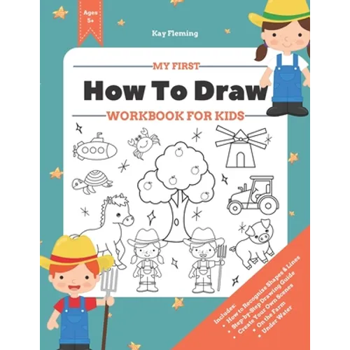My First How to Draw Workbook: A Fun and Simple Step-by-Step Drawing & Activity Book for Kids to Learn