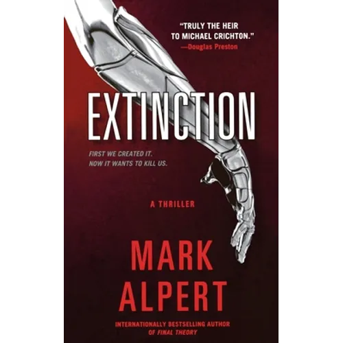 Extinction: A Thriller