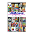 Quilting for Beginners: A Start-up Guide to Create Your First Quilt