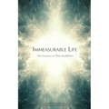 Immeasurable Life: The Essence of Shin Buddhism
