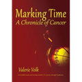 Marking Time; A Chronicle of Cancer