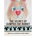 The Secret of Gumper the Rabbit
