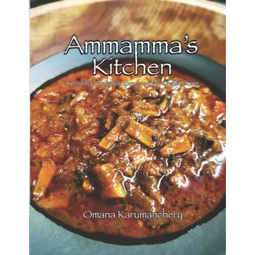 Ammamma's Kitchen: Cherished Family Recipes from My Kerala Home