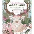 Wild & Whimsical Woodland Coloring Book: 60 Beautiful Flower, Forest, and Animal Patterns to Help You Relax and Reconnect with Nature