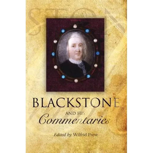 Blackstone and His Commentaries: Biography, Law, History
