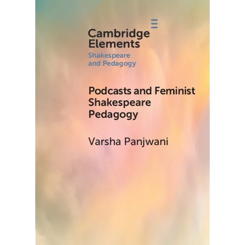 Podcasts and Feminist Shakespeare Pedagogy