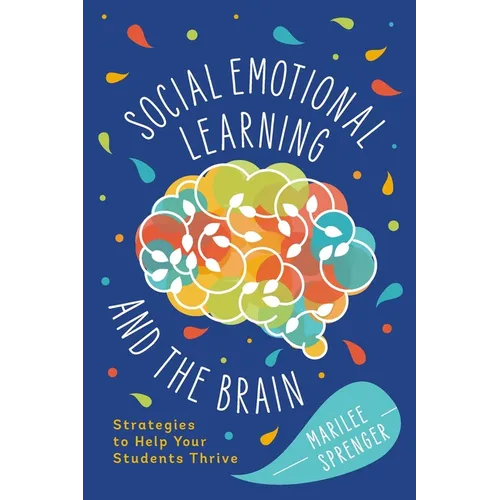 Social-Emotional Learning and the Brain: Strategies to Help Your Students Thrive
