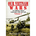 Our Vietnam Wars, Volume 2: as told by more veterans who served