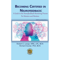 Becoming Certified in Neurofeedback: A Guide to the Neurofeedback Mentoring Process For Mentors and Mentees