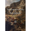 The Complete Works of Xenophon