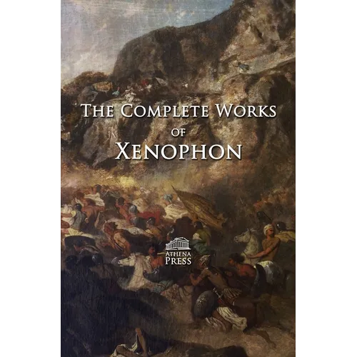 The Complete Works of Xenophon
