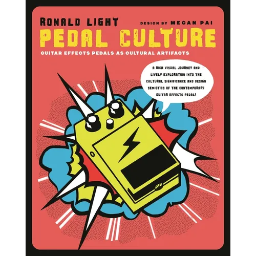 Pedal Culture: Guitar Effects Pedals as Cultural Artifacts