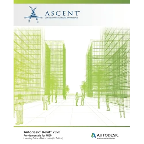 Autodesk Revit 2020: Fundamentals for MEP (Metric Units): Autodesk Authorized Publisher