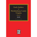 Early Settlers of Mecklenburg County, Virginia. (Volume #1)