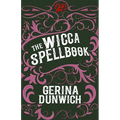 The Wicca Spellbook: A Witch's Collection of Wiccan Spells, Potions, and Recipes