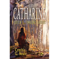 Catharine, Queen of the Tumbling Waters