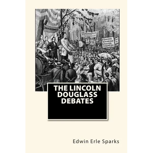 The Lincoln Douglass Debates