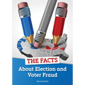 The Facts about Election and Voter Fraud