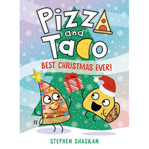 Pizza and Taco: Best Christmas Ever!: (A Graphic Novel)