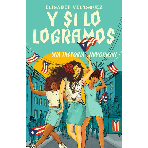 Y Si Lo Logramos. Una Historia Nuyorican / When We Make It