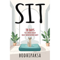 Sit: 28 Days to a Rock-Solid Daily Meditation Habit