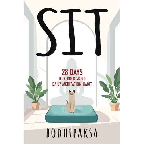 Sit: 28 Days to a Rock-Solid Daily Meditation Habit