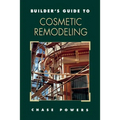 Builder's Guide to Cosmetic Remodeling