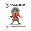 Struwwelpeter, or Pretty Stories and Funny Pictures
