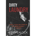 Dirty Laundry: How I Stole Billions in CIA Drug Money, Almost