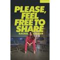 Please, Feel Free to Share
