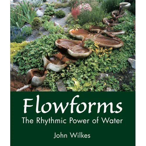 Flowforms: The Rhythmic Power of Water