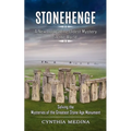 Stonehenge: A New Look at the Oldest Mystery in the World (Solving the Mysteries of the Greatest Stone Age Monument)
