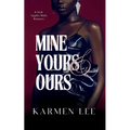 Mine, Yours & Ours: A Dark Sapphic Mafia Romance