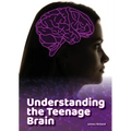 Understanding the Teenage Brain