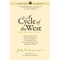 A Cycle of the West: The Song of Three Friends, the Song of Hugh Glass, the Song of Jed Smith, the Song of the Indian Wars, the Song of the Messiah