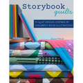 Storybook Quilts: 14 Quilt Designs Inspired by Children's Book Illustrations