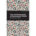 Autobiography of Benvenuto Cellini