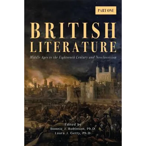 British Literature: Middle Ages to the Eighteenth Century and Neoclassicism - Part One