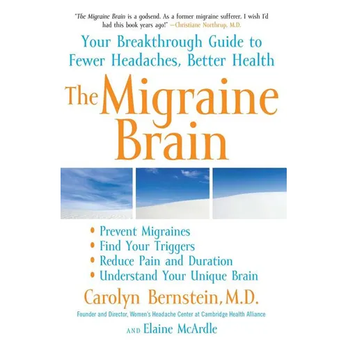The Migraine Brain: Your Breakthrough Guide to Fewer Headaches, Better Health