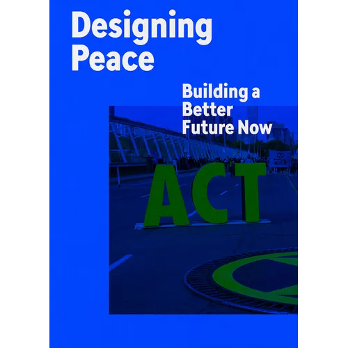 Designing Peace: Building a Better Future Now