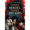 Three Heroes, Three Decades: Coping, Loving, & Learning