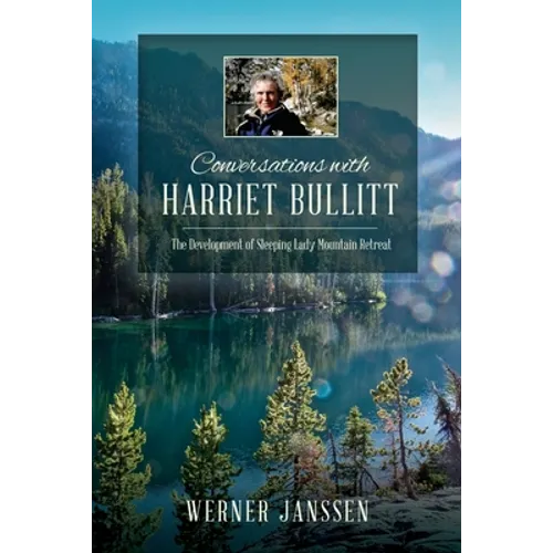Conversations with Harriet Bullitt: The Development of Sleeping Lady Mountain Retreat