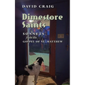 Dimestore Saints: Sonnets from the Gospel of St. Matthew